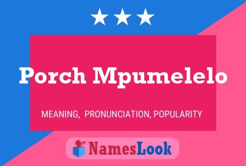 Porch Mpumelelo Name Poster