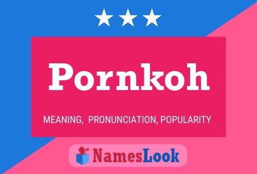 Pornkoh Name Poster