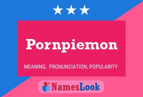 Pornpiemon Name Poster