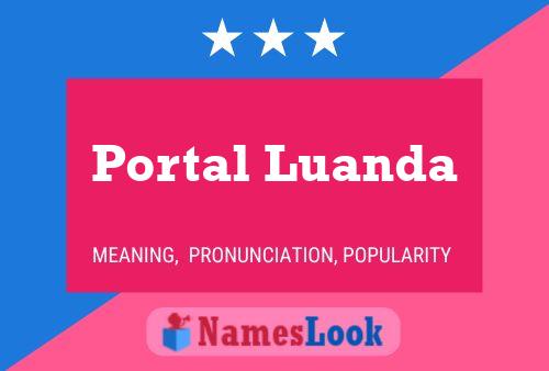 Portal Luanda Name Poster