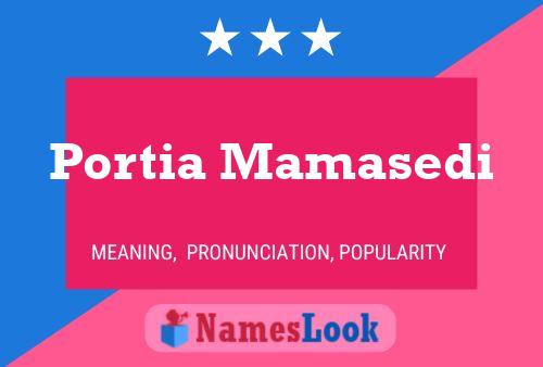 Portia Mamasedi Name Poster