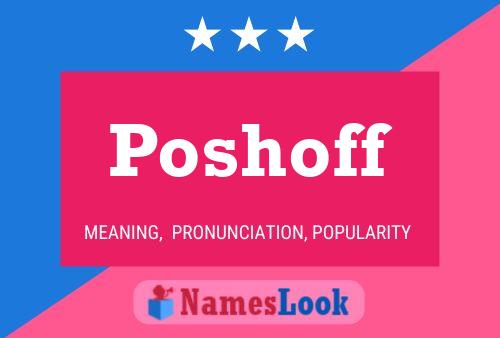 Poshoff Name Poster