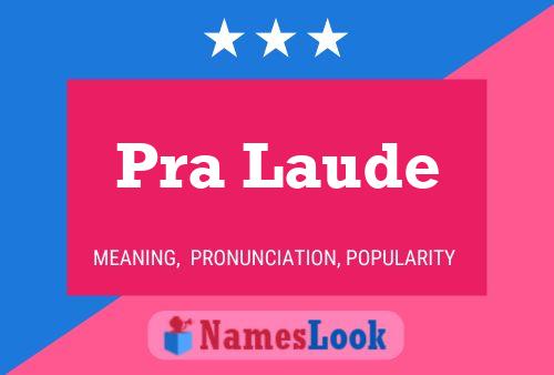 Pra Laude Name Poster