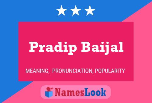 Pradip Baijal Name Poster