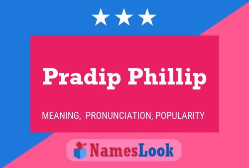 Pradip Phillip Name Poster