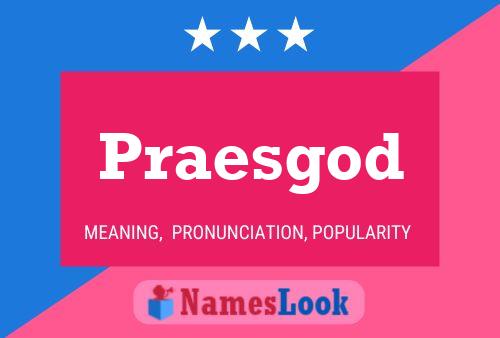 Praesgod Name Poster