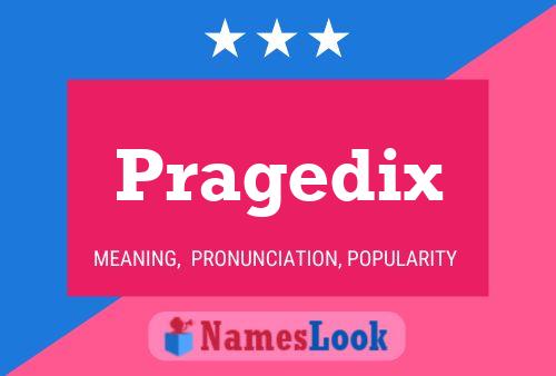 Pragedix Name Poster