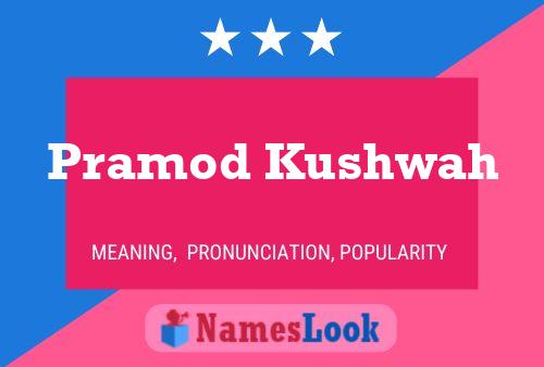 Pramod Kushwah Name Poster