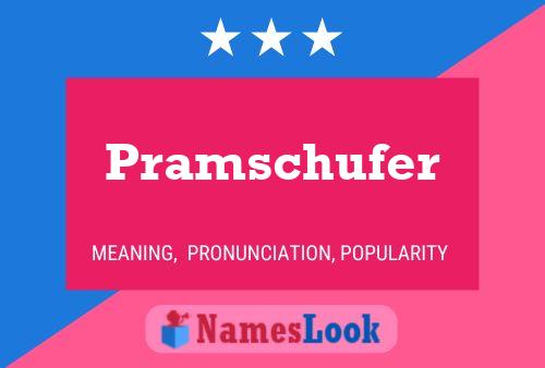 Pramschufer Name Poster