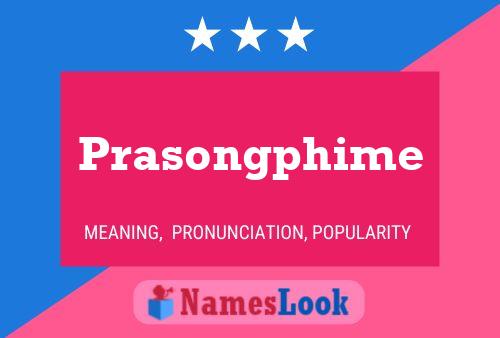 Prasongphime Name Poster