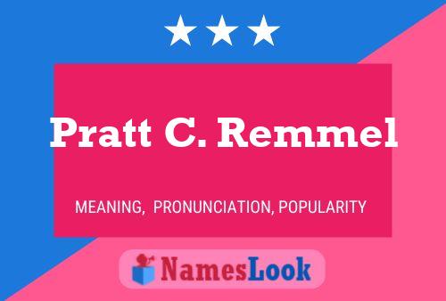 Pratt C. Remmel Name Poster