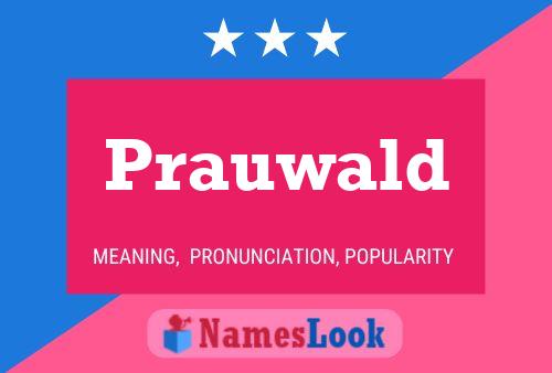 Prauwald Name Poster