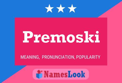 Premoski Name Poster