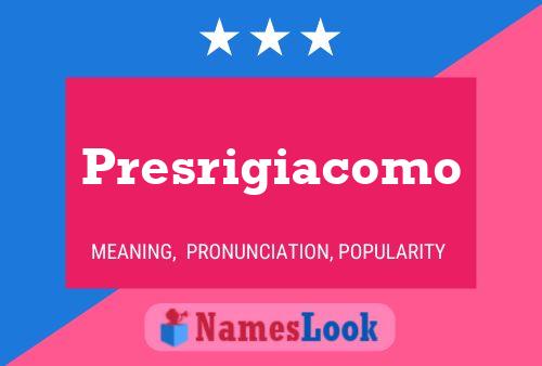 Presrigiacomo Name Poster