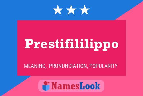 Prestifililippo Name Poster