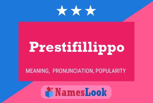 Prestifillippo Name Poster