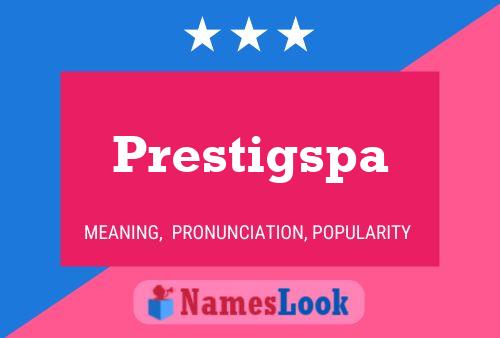 Prestigspa Name Poster