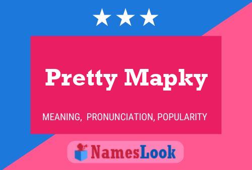 Pretty Mapky Name Poster