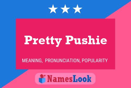 Pretty Pushie Name Poster