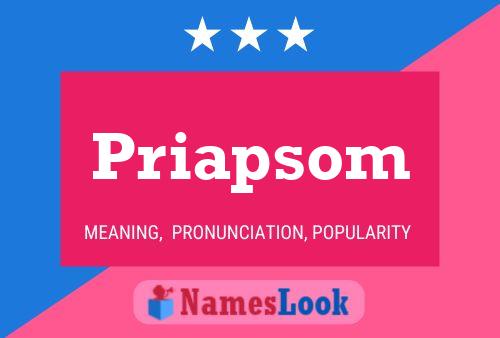 Priapsom Name Poster