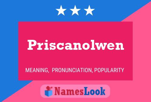 Priscanolwen Name Poster