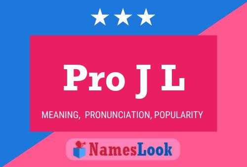 Pro J L Name Poster