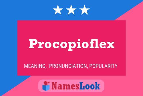 Procopioflex Name Poster