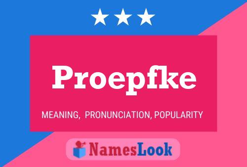 Proepfke Name Poster