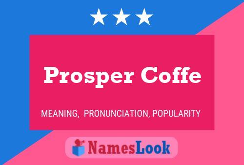 Prosper Coffe Name Poster