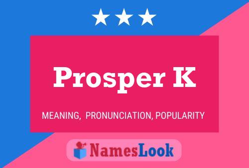 Prosper K Name Poster