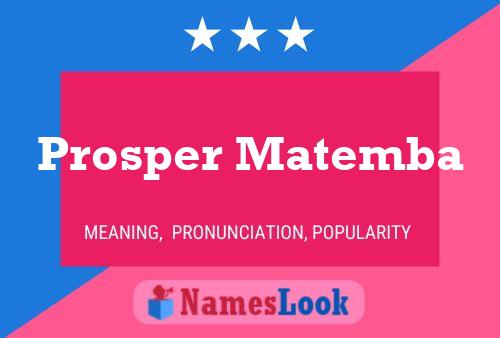 Prosper Matemba Name Poster