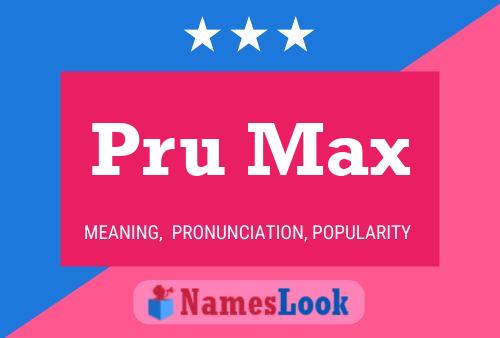 Pru Max Name Poster