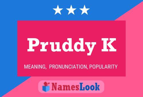 Pruddy K Name Poster