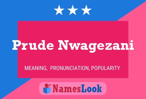 Prude Nwagezani Name Poster