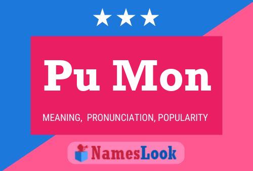 Pu Mon Name Poster