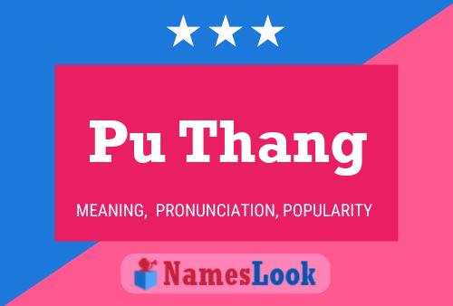 Pu Thang Name Poster