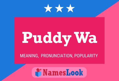 Puddy Wa Name Poster