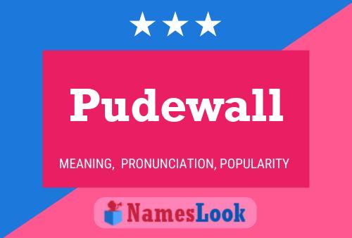 Pudewall Name Poster