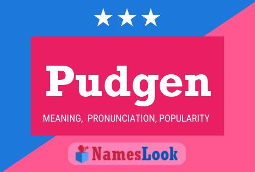 Pudgen Name Poster