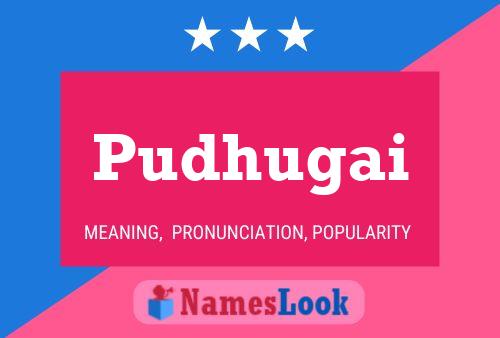 Pudhugai Name Poster