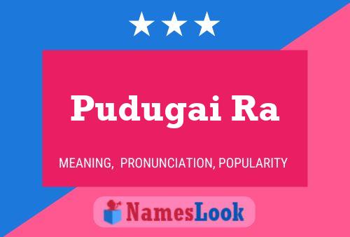 Pudugai Ra Name Poster