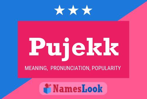 Pujekk Name Poster