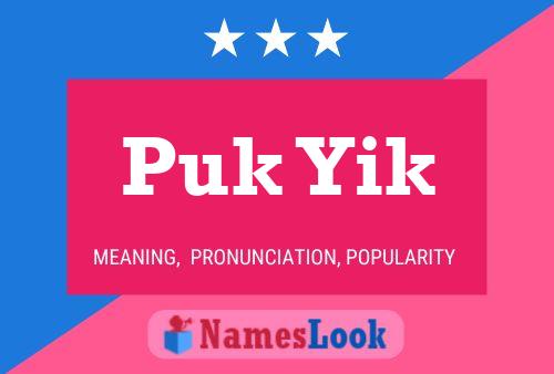 Puk Yik Name Poster