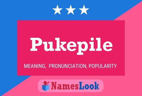 Pukepile Name Poster