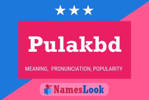 Pulakbd Name Poster