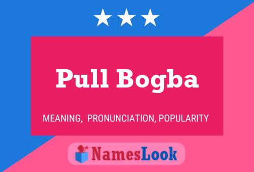 Pull Bogba Name Poster