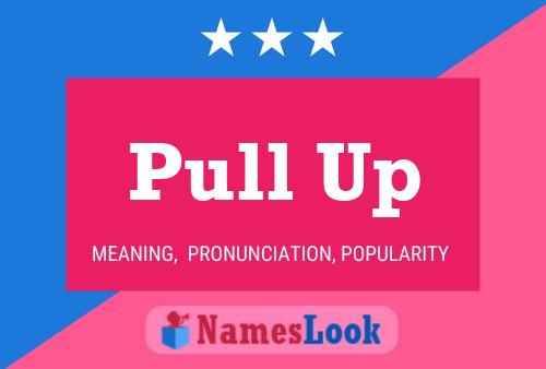 Pull Up Name Poster