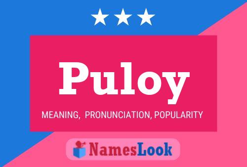 Puloy Name Poster