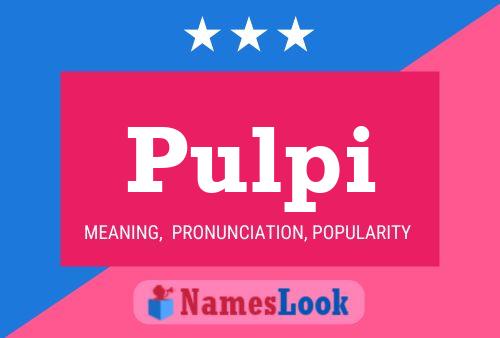 Pulpi Name Poster