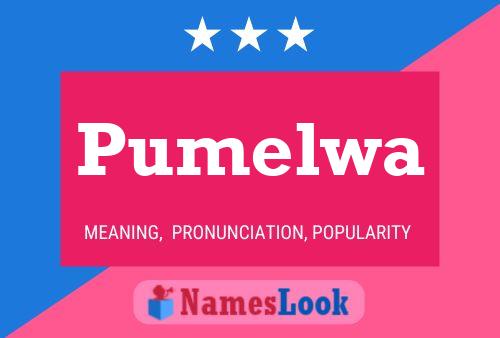 Pumelwa Name Poster